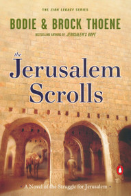 The Jerusalem Scrolls (A Novel of the Struggle for Jerusalem) by Bodie Thoene, Brock Thoene, 9780142001516