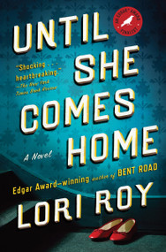 Until She Comes Home (A Suspense Thriller) by Lori Roy, 9780142180983