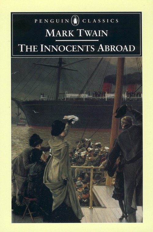 The Innocents Abroad - 9780142437087 by Mark Twain, Tom Quirk, Guy Cardwell, 9780142437087
