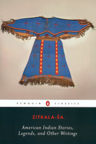 American Indian Stories, Legends, and Other Writings by Zitkala-Sa, Cathy N. Davidson, Ada Norris, Cathy N. Davidson, Ada Norris, Cathy N. Davidson, Ada Norris, 9780142437094