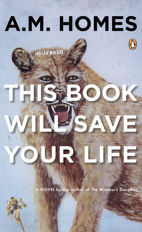 This Book Will Save Your Life (A Novel) by A.M. Homes, 9780143038740