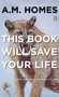 This Book Will Save Your Life (A Novel) by A.M. Homes, 9780143038740