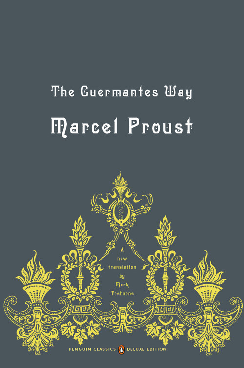 The Guermantes Way (In Search of Lost Time, Volume 3 (Penguin Classics Deluxe Edition)) by Marcel Proust, Mark Treharne, Mark Treharne, Mark Treharne, Christopher Prendergast, 9780143039228