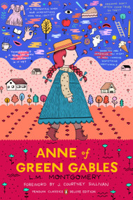 Anne of Green Gables ((Penguin Classics Deluxe Edition)) by L. M. Montgomery, Benjamin Lefebvre, J. Courtney Sullivan, 9780143131854