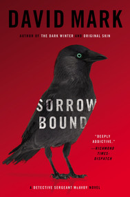 Sorrow Bound (A Detective Sergeant McAvoy Novel) by David Mark, 9780147516251