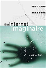 The Internet Imaginaire by Patrice Flichy, 9780262562386
