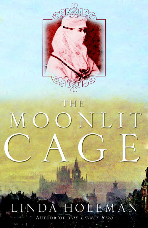 The Moonlit Cage (A Novel) by Linda Holeman, 9780307346490