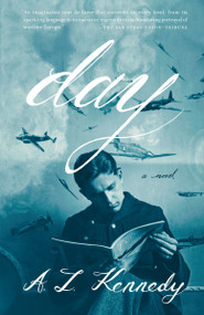 Day by A. L. Kennedy, 9780307386311