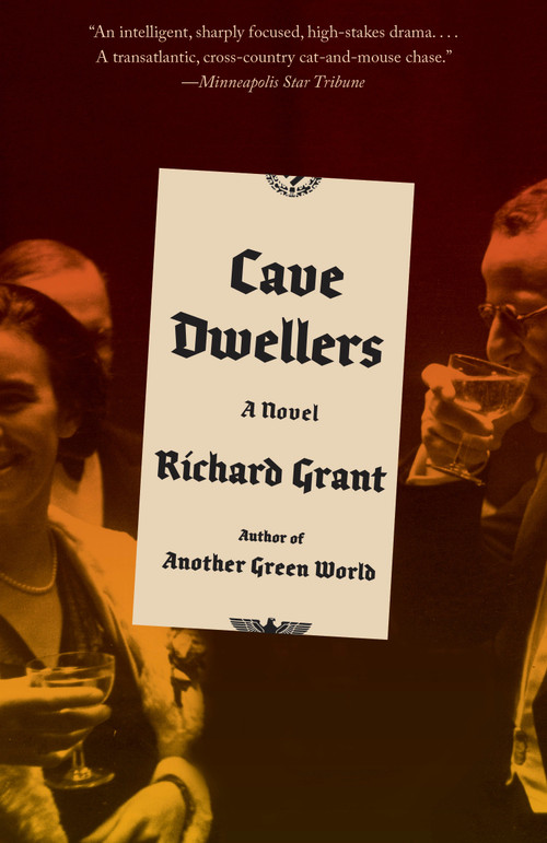 Cave Dwellers (A novel) by Richard Grant, 9780307455154