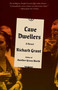Cave Dwellers (A novel) by Richard Grant, 9780307455154