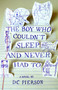 The Boy Who Couldn't Sleep and Never Had To (A Novel) by DC Pierson, 9780307474612