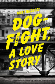 Dogfight, A Love Story by Matt Burgess, 9780307476432