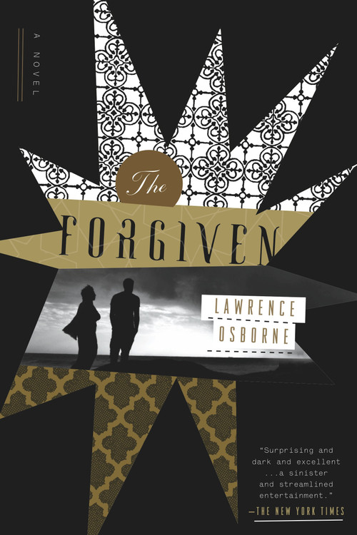 The Forgiven (A Novel) by Lawrence Osborne, 9780307889041