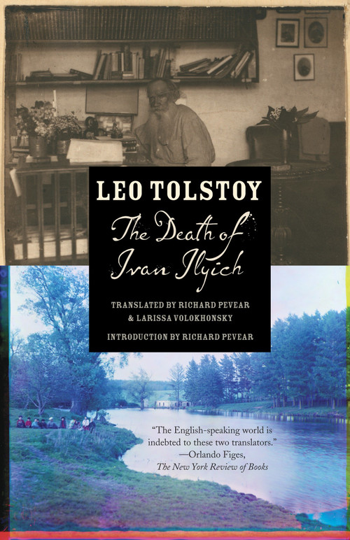 The Death of Ivan Ilyich - 9780307951335 by Leo Tolstoy, Richard Pevear, Larissa Volokhonsky, 9780307951335