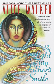 By the Light of My Father's Smile (A Novel) by Alice Walker, 9780345426062