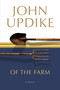 Of the Farm (A Novel) by John Updike, 9780345468222