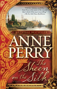 The Sheen on the Silk (A Novel) by Anne Perry, 9780345500663