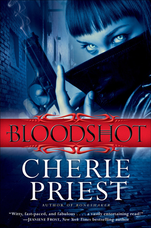 Bloodshot by Cherie Priest, 9780345520609