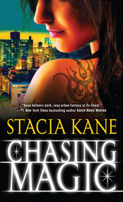 Chasing Magic by Stacia Kane, 9780345527523