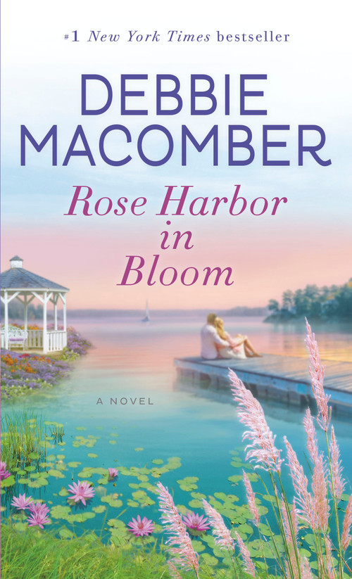 Rose Harbor in Bloom (A Novel) - 9780345535269 by Debbie Macomber, 9780345535269