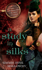 A Study in Silks by Emma Jane Holloway, 9780345537188