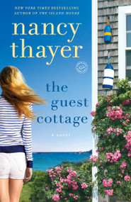 The Guest Cottage (A Novel) by Nancy Thayer, 9780345545725