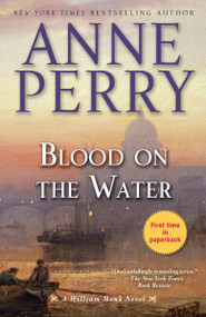 Blood on the Water (A William Monk Novel) by Anne Perry, 9780345548450