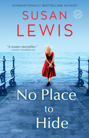 No Place to Hide (A Novel) by Susan Lewis, 9780345549556