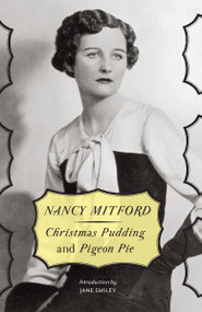Christmas Pudding and Pigeon Pie by Nancy Mitford, 9780345806628
