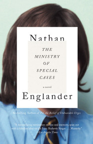 The Ministry of Special Cases by Nathan Englander, 9780375704444