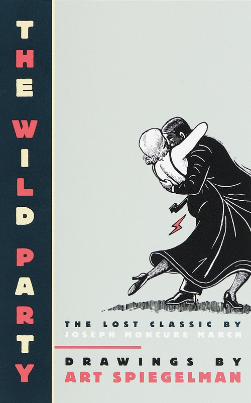 The Wild Party (The Lost Classic by Joseph Moncure March) by Art Spiegelman, Joseph Moncure March, 9780375706431