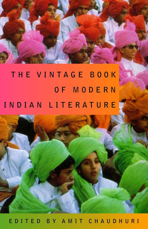 The Vintage Book of Modern Indian Literature by Amit Chaudhuri, 9780375713002