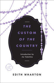 The Custom of the Country - 9780375758072 by Edith Wharton, Jia Tolentino, 9780375758072