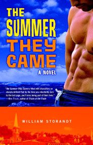 The Summer They Came (A Novel) by William Storandt, 9780375759093