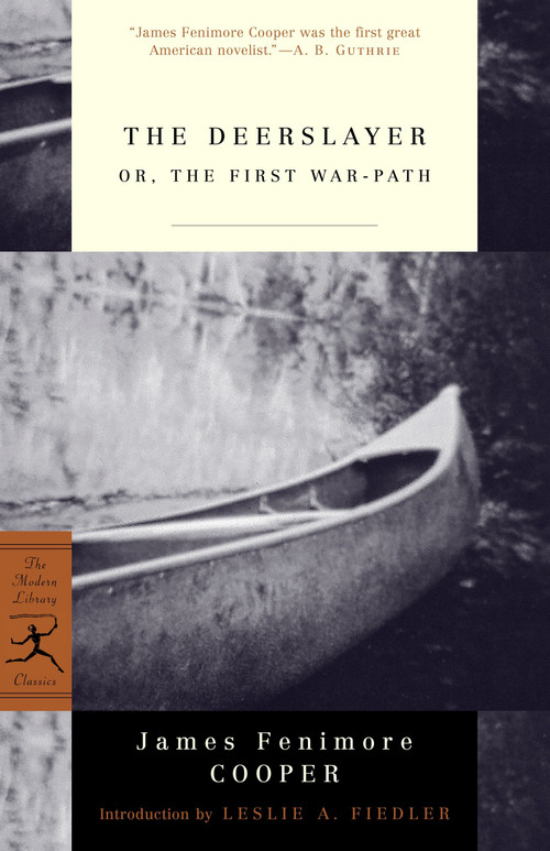 The Deerslayer (or, The First War-Path) by James Fenimore Cooper, Leslie Fiedler, 9780375760877