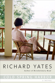 Cold Spring Harbor (A Novel) by Richard Yates, 9780385295963