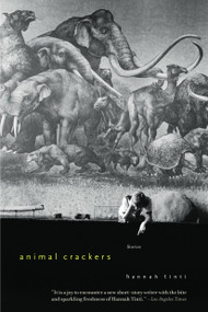 Animal Crackers (Stories) by Hannah Tinti, 9780385337441