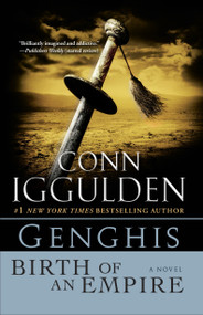Genghis: Birth of an Empire (A Novel) by Conn Iggulden, 9780385344210