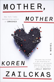 Mother, Mother (A Novel) by Koren Zailckas, 9780385347259
