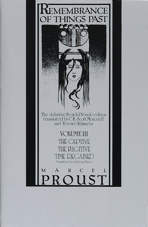 Remembrance of Things Past, Volume III (The Captive, The Fugitive & Time Regained) by Marcel Proust, C.K. Scott Moncrieff, Terence Kilmartin, 9780394711843