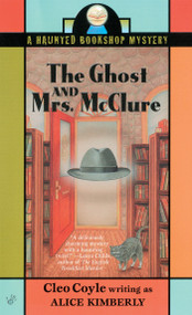 The Ghost and Mrs. McClure by Alice Kimberly, Cleo Coyle, 9780425194614