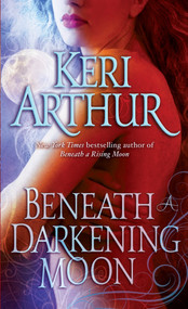 Beneath a Darkening Moon by Keri Arthur, 9780440246503