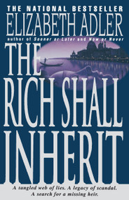 The Rich Shall Inherit (A Novel) by Elizabeth Adler, 9780440614043