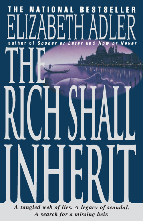 The Rich Shall Inherit (A Novel) by Elizabeth Adler, 9780440614043