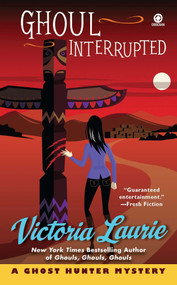 Ghoul Interrupted (A Ghost Hunter Mystery) by Victoria Laurie, 9780451235503