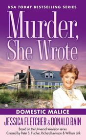 Murder, She Wrote: Domestic Malice by Jessica Fletcher, Donald Bain, 9780451414816