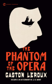The Phantom of the Opera - 9780451531872 by Gaston Leroux, Dr. John L. Flynn, J.R. Ward