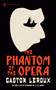 The Phantom of the Opera - 9780451531872 by Gaston Leroux, Dr. John L. Flynn, J.R. Ward