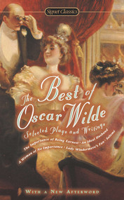 The Best of Oscar Wilde (Selected Plays and Writings) by Oscar Wilde, Sylvan Barnet, 9780451532220