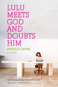Lulu Meets God and Doubts Him by Danielle Ganek, 9780452289543